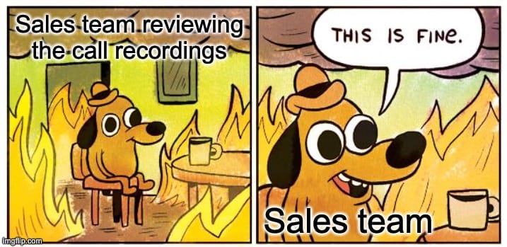 sales team reviewing the call recordings meme